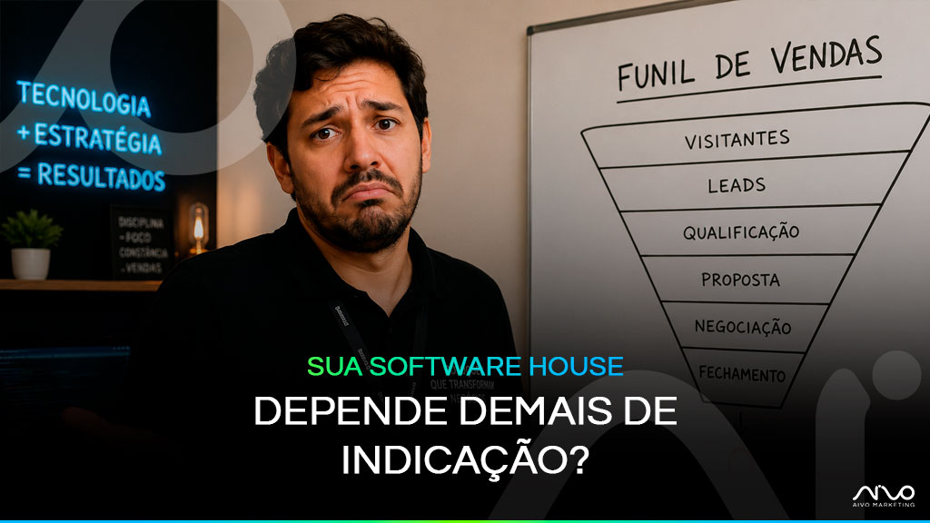 Gestor de software house analisando estratégia de marketing digital para reduzir dependência de indicação e gerar leads qualificados
